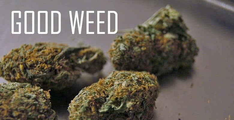 good weed