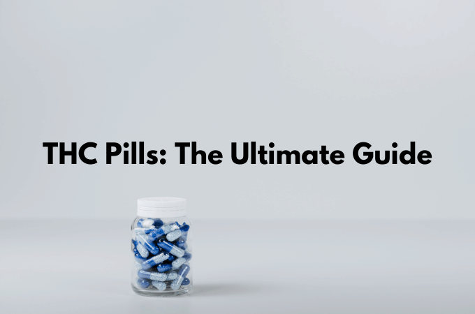 THC Pills The Ultimate Guide