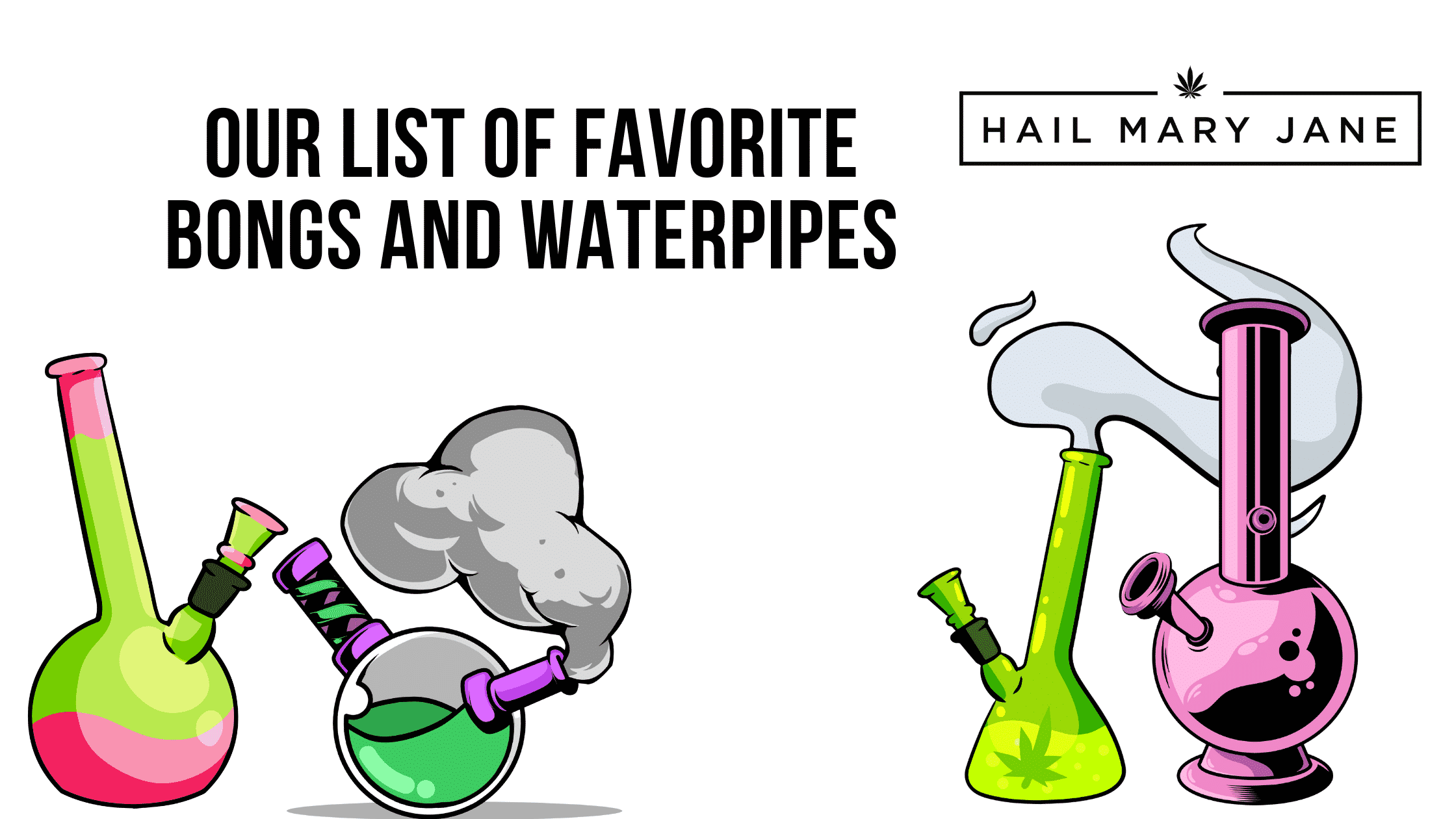 our list of favoirte bongs and waterpipes